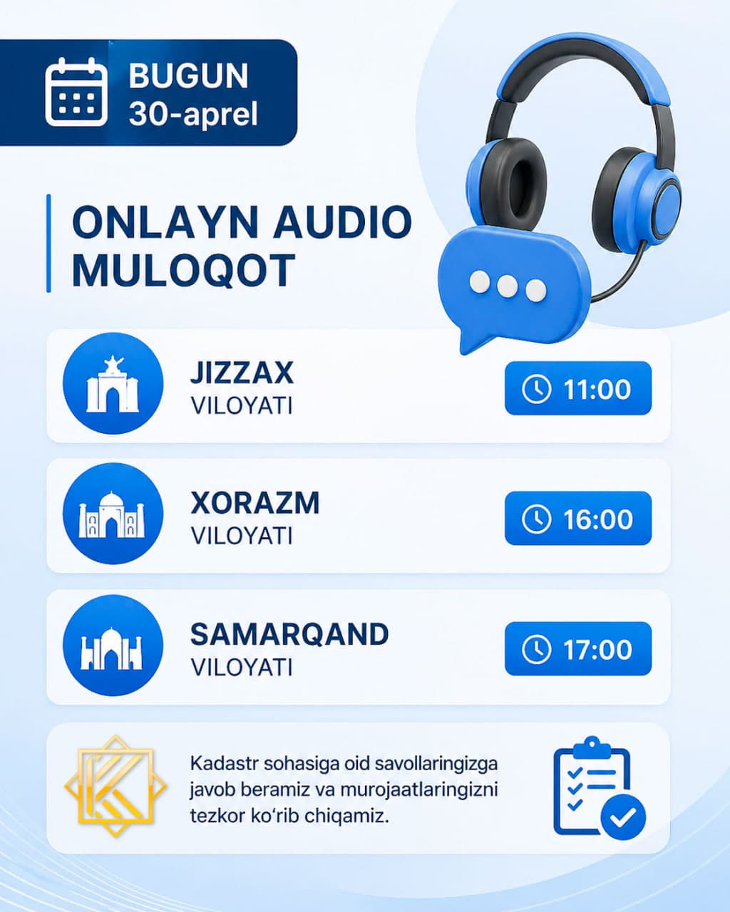 Avval xabar berganimdek, bugun Onlayn audio muloqot o'tkazadigan hududlar havolasi hamda o'tkazilish vaqtlari bilan tanishib olishingiz mumkin.