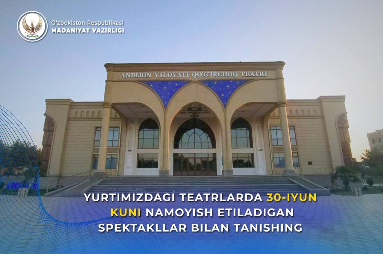 Yurtimizdagi teatrlarning 30-iyun, seshanba kungi repertuari bilan tanishing.