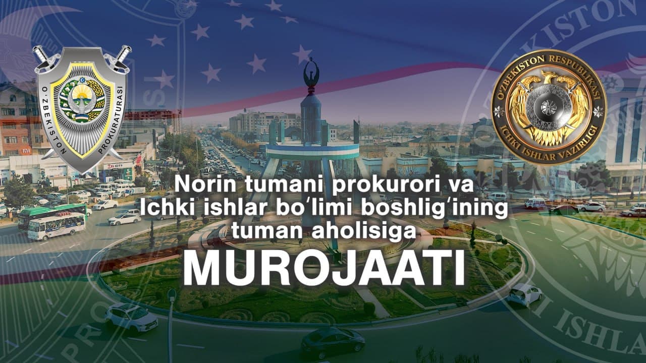 Norin tuman prokurorining tuman aholisiga murojaati