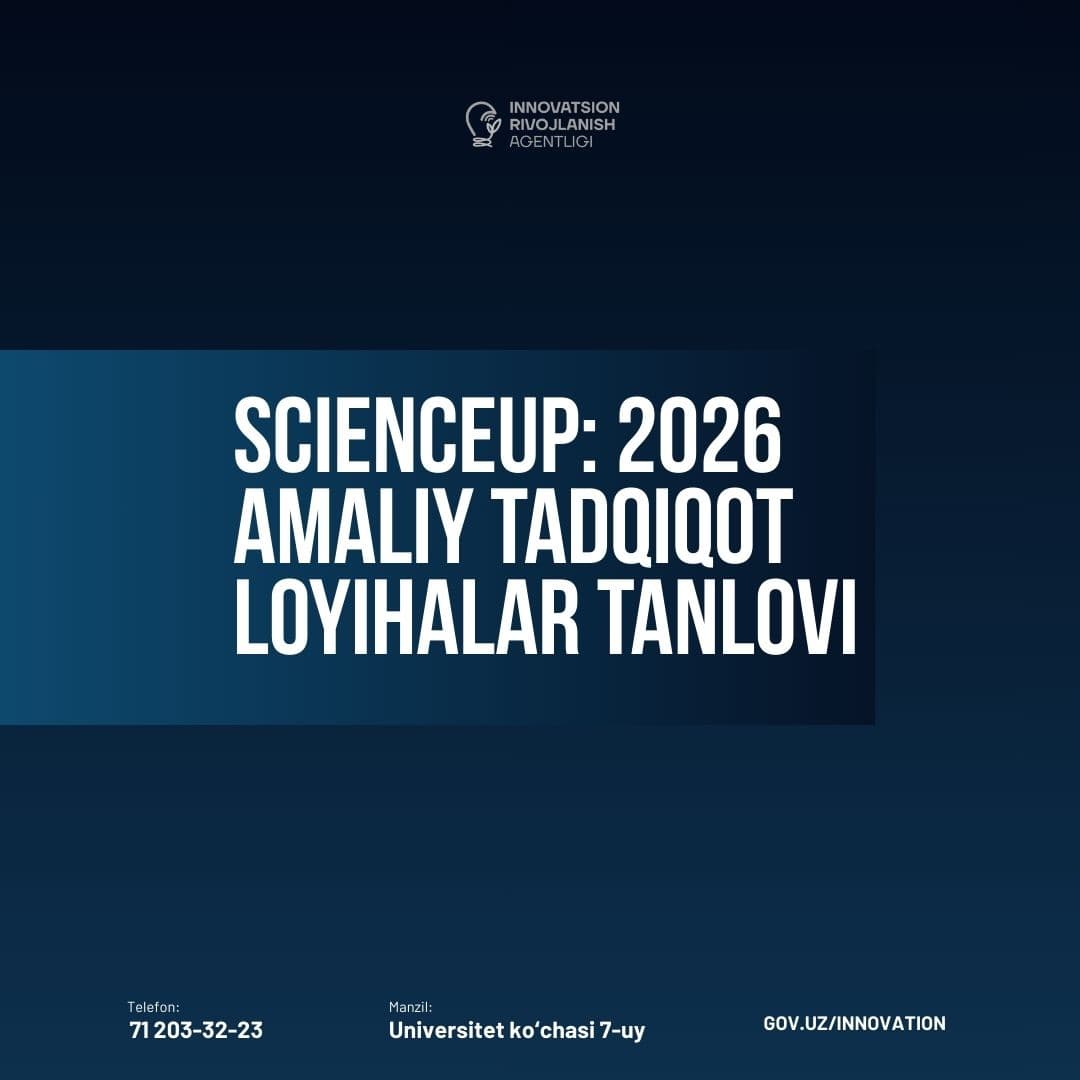 ScienceUP: 2026 amaliy tadqiqot loyihalar tanlovi