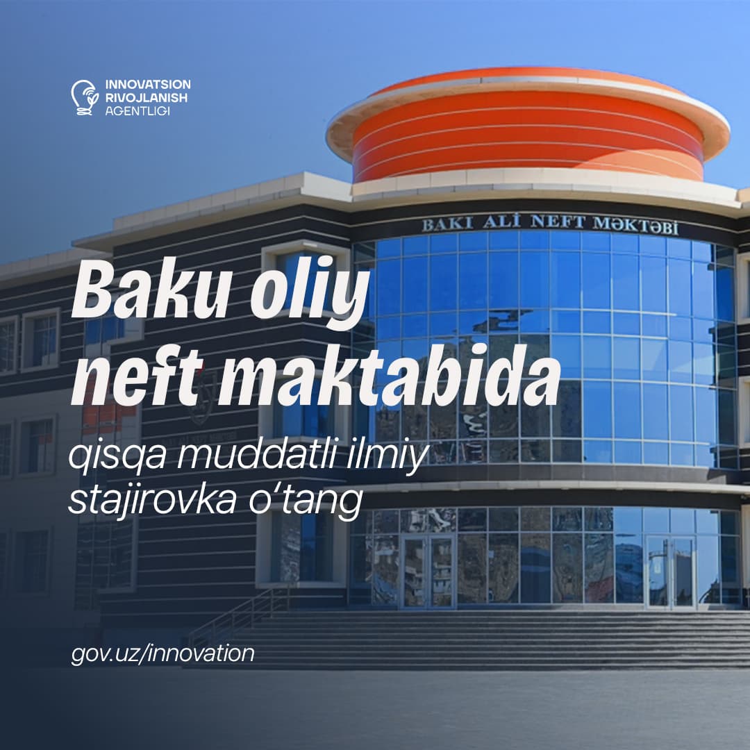 Baku oliy neft maktabida qisqa muddatli ilmiy stajirovka o‘tang