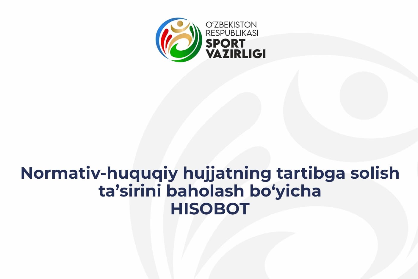 Normativ-huquqiy hujjatning tartibga solish ta’sirini baholash bo‘yicha HISOBOT