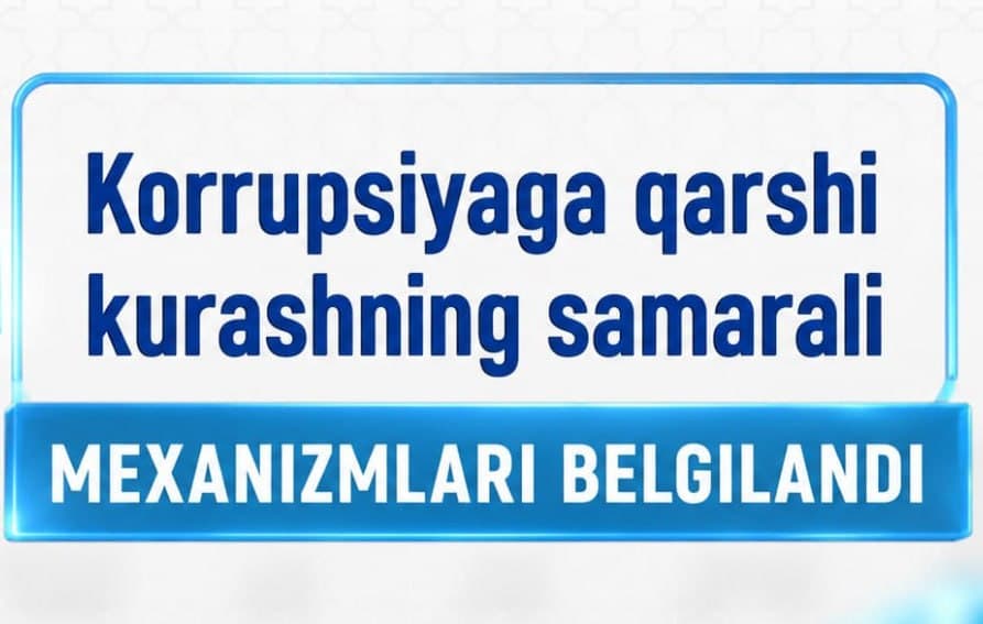 Korrupsiyaga qarshi kurashning samarali mexanizmlari belgilandi
