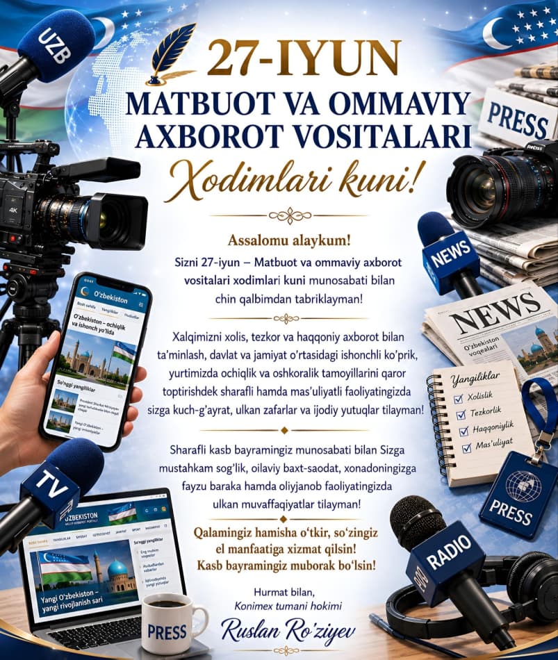 TUMAN HOKIMINING 27-IYUN "MATBUOT VA OMMAVIY AXBOROT VOSITALARI XODIMLARI KUNI" MUNOSABATI BILAN BAYRAM TABRIGI