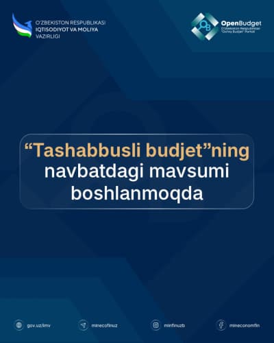“Tashabbusli budjet”ning navbatdagi mavsumi boshlanmoqda