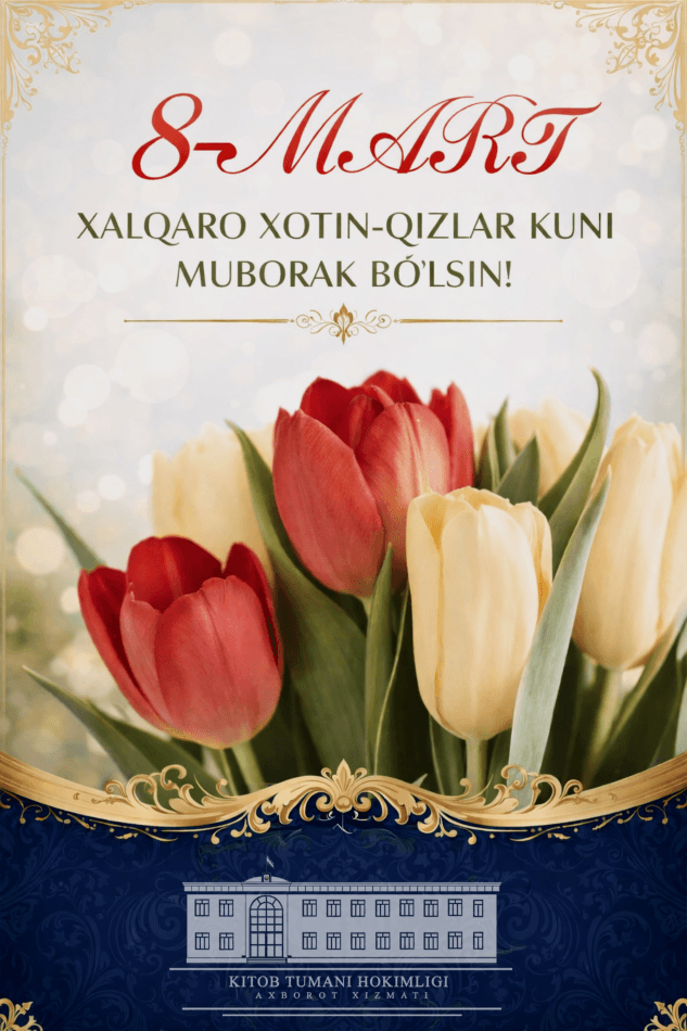 Kitob tumani hokimi Rustam Abdirasulovich Gafurovning 8-mart — Xalqaro xotin-qizlar bayrami munosabati bilan tuman ahliga bayram TABRIGI
