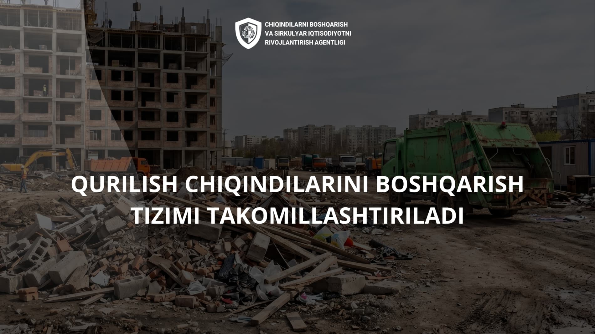 Qurilish chiqindilarini boshqarish tizimi takomillashtiriladi