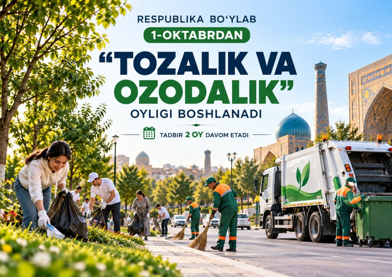 1-oktabrdan respublika bo‘ylab “Tozalik va ozodalik” oyligi boshlanadi