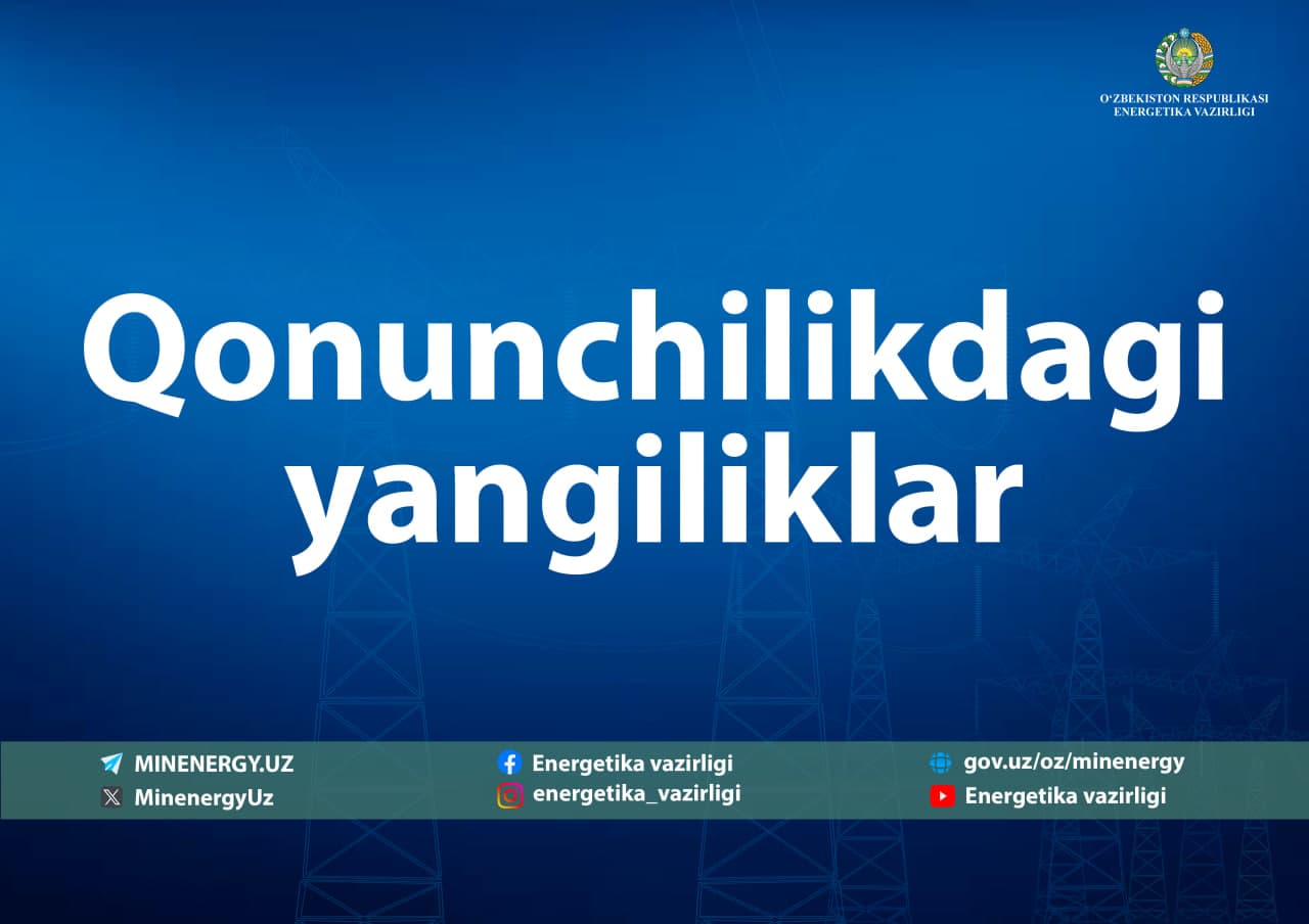 Elektr energiyasidan foydalanish qoidalari yanada takomillashtirildi