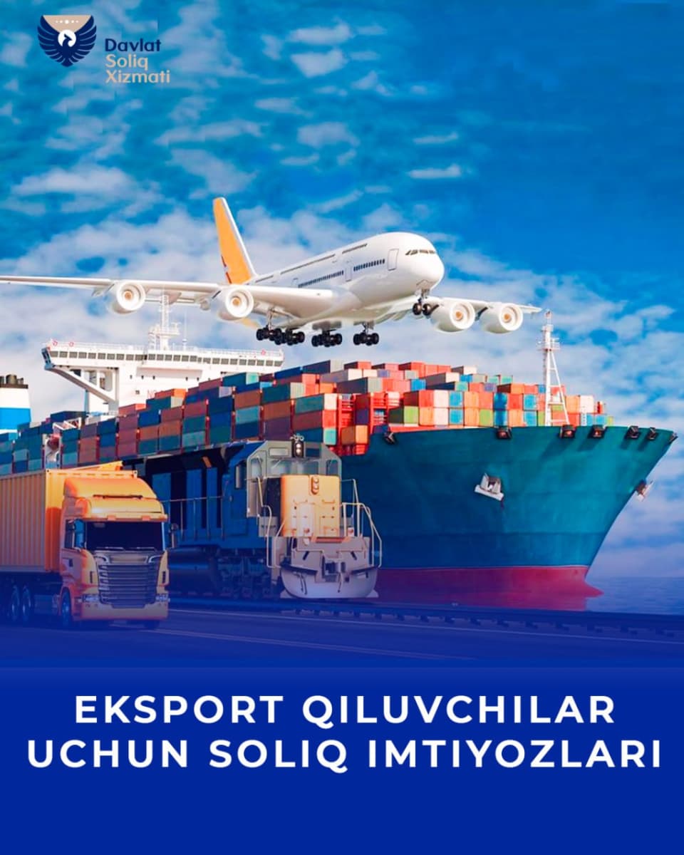 Eksport qiluvchilar uchun soliq imtiyozlari — nimalarni bilish kerak?