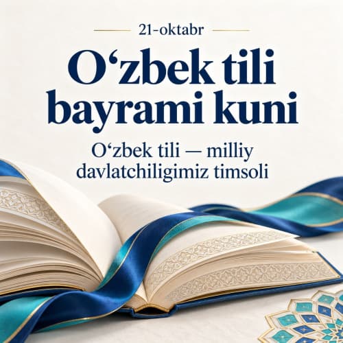 Barchangizni 21-oktabr — O‘zbek tili bayrami bilan samimiy tabriklayman!