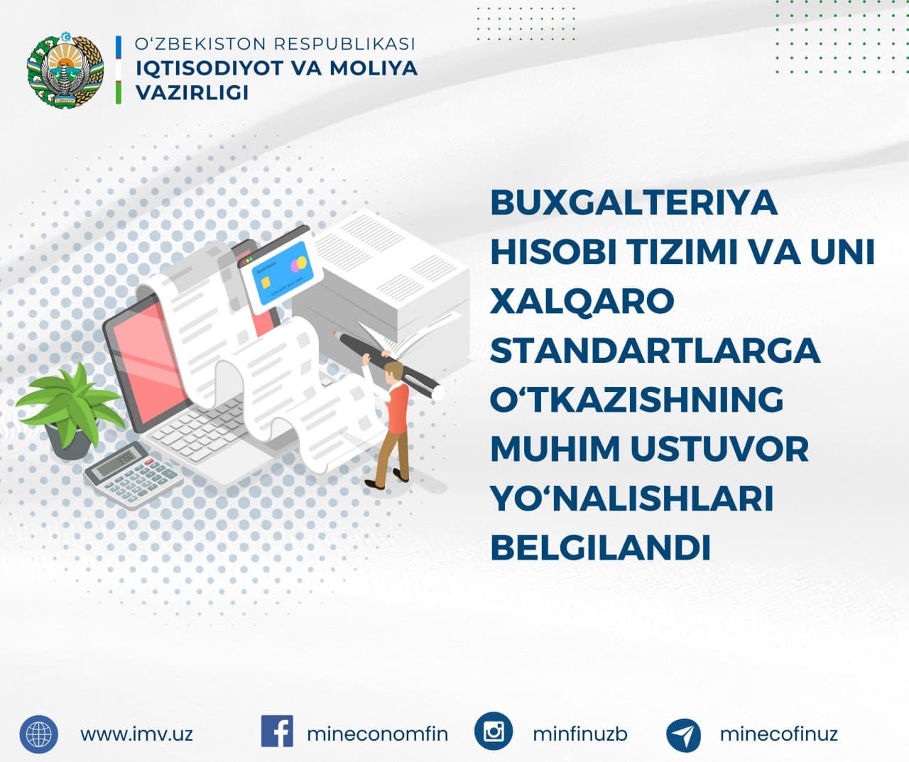 Buxgalteriya hisobi tizimi va uni xalqaro standartlarga o‘tkazishning muhim ustuvor yo‘nalishlari belgilandi