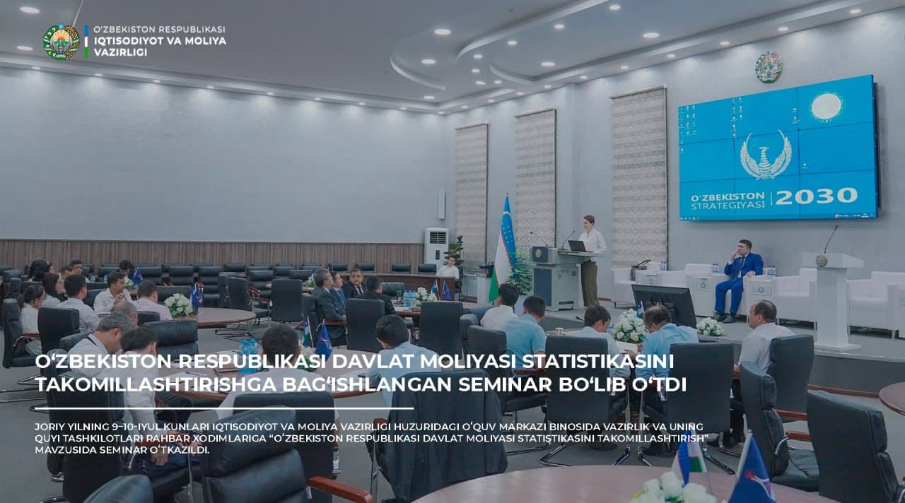 O‘zbekiston Respublikasi Davlat moliyasi statistikasini takomillashtirishga bag‘ishlangan seminar bo‘lib o‘tdi