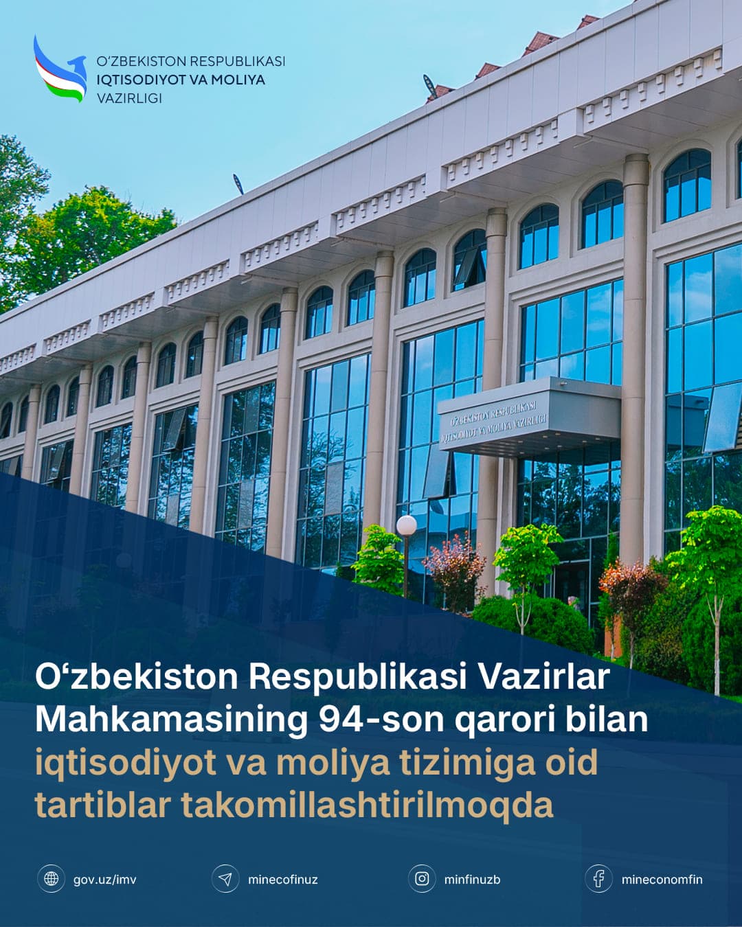 O‘zbekiston Respublikasi Vazirlar Mahkamasining 94-son qarori bilan iqtisodiyot va moliya tizimiga oid tartiblar takomillashtirilmoqda