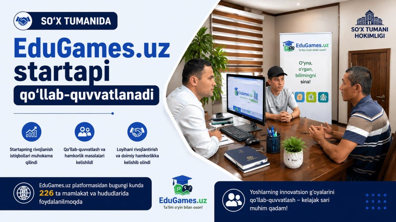 📚 So‘x tumanida EduGames.uz startap loyihasi qo‘llab-quvvatlanmoqda