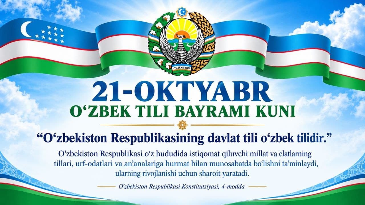 21-OKTYABR — O‘ZBEK TILI BAYRAMI KUNI