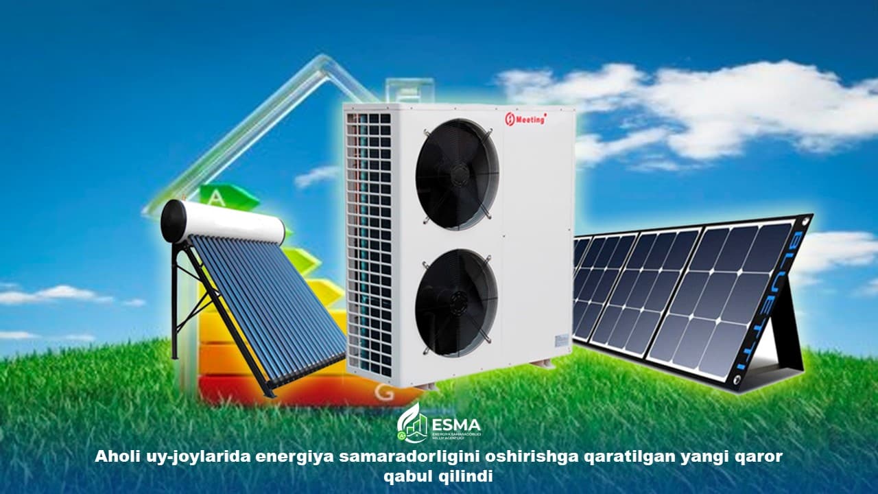 Aholi uy-joylarida energiya samaradorligini oshirishga qaratilgan yangi qaror qabul qilindi