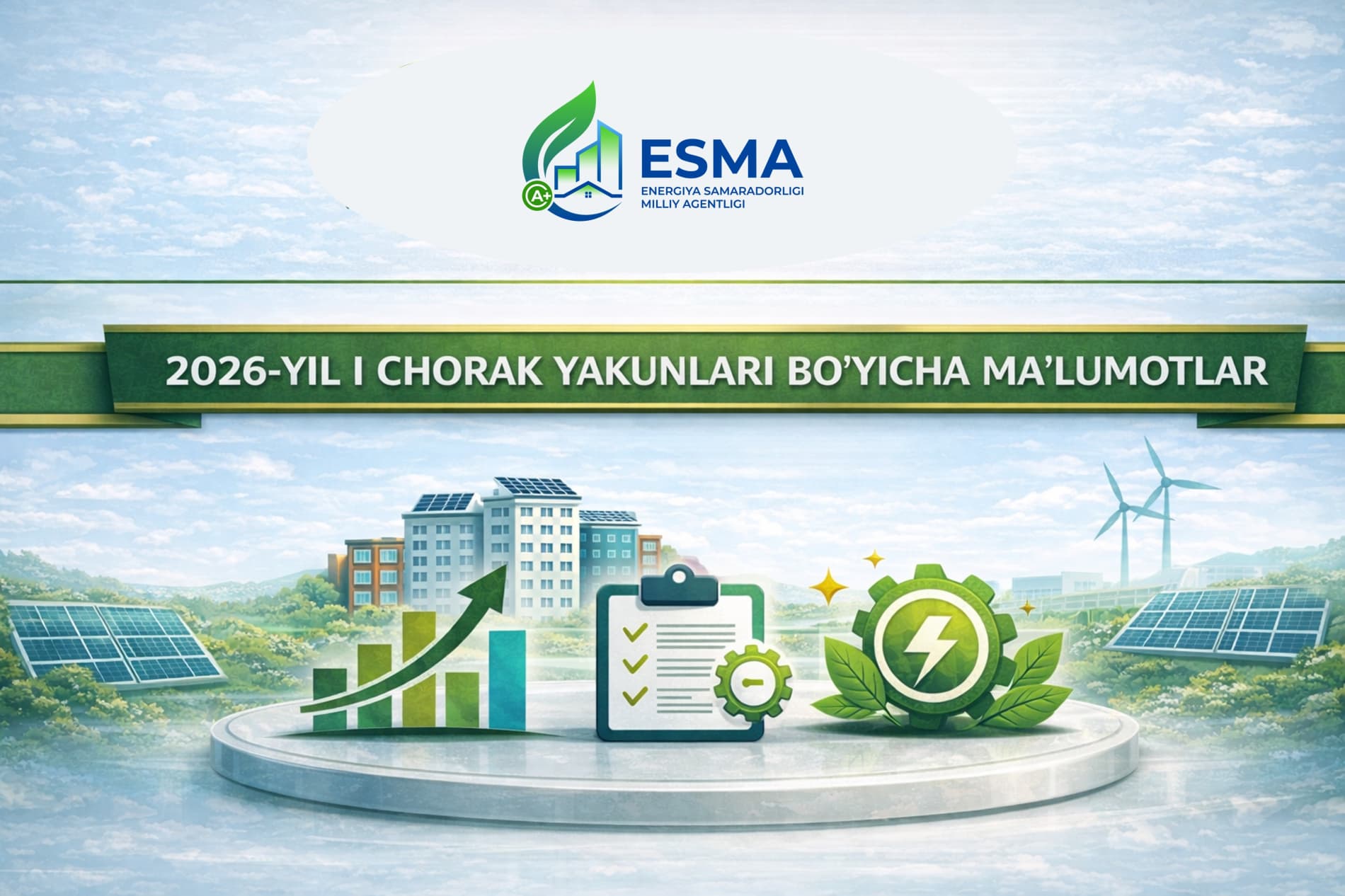 Energiya samaradorligi milliy agentligining 2026-yil I chorak yakuni boʻyicha maʼlumotlari