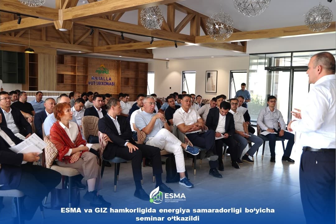ESMA va GIZ hamkorligida energiya samaradorligi bo‘yicha seminar o‘tkazildi