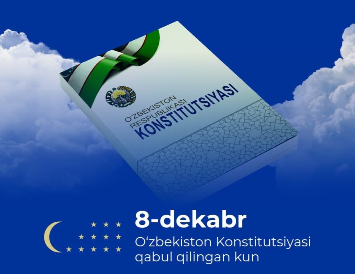 8 - dekabr — O'zbekiston Respublikasi Konstitutsiyasi kuni