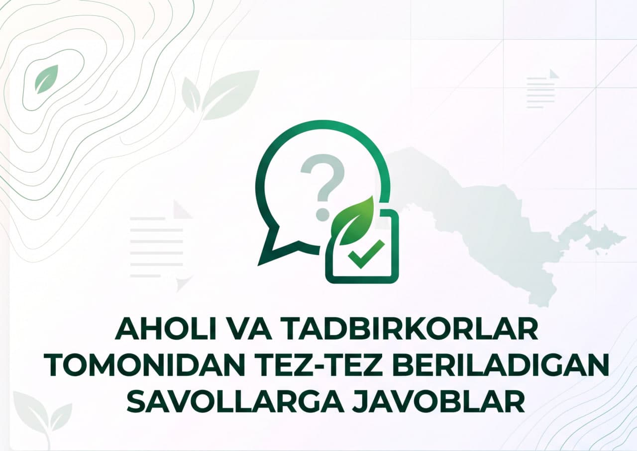 Aholi va tadbirkorlar tomonidan tez-tez beriladigan savollarga javoblar