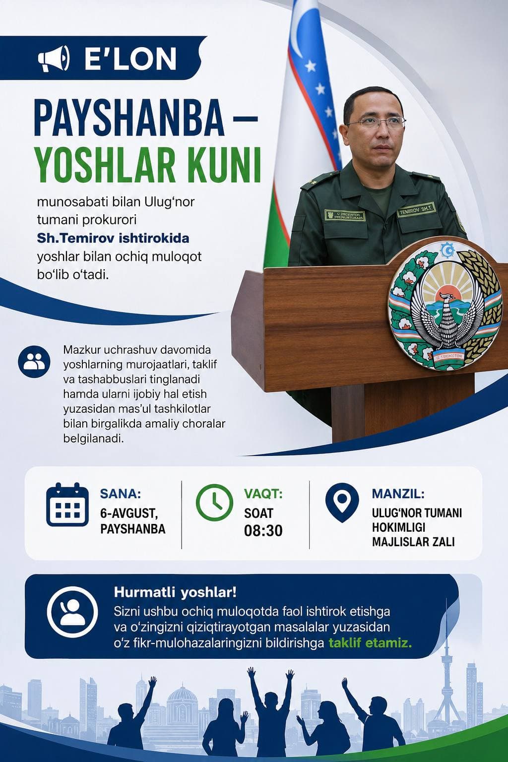 📣 ANNOUNCEMENT On the occasion of "Thursday – Youth Day," an open dialogue with young people will be held with the participation of Sh. Temirov, Prosecutor of Ulugnor District.