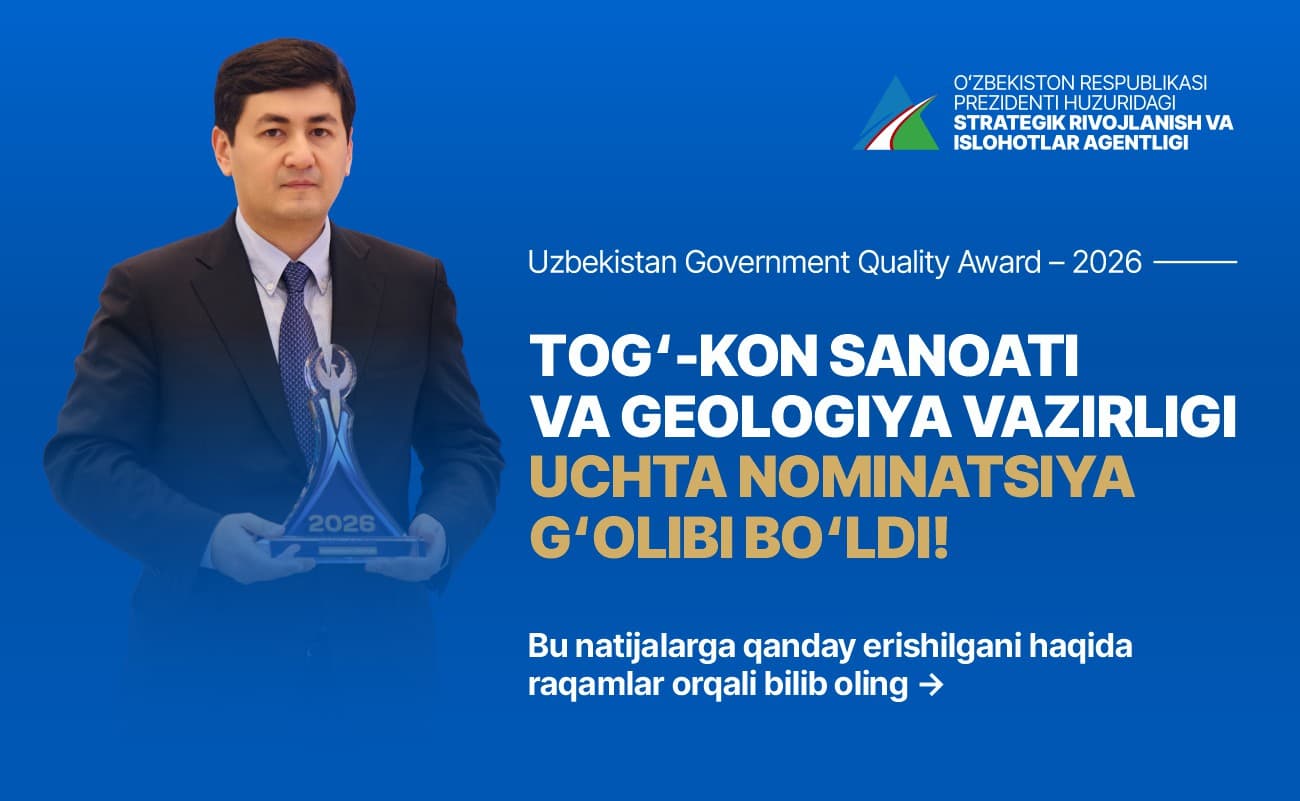 G‘olibning tajribasi: Tog‘-kon sanoati va geologiya vazirligi – “Sifatli davlat boshqaruvi” dasturining uchta nominatsiyasi sohibi