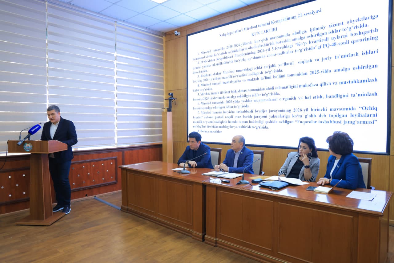 Xalq deputatlari Mirobod tumani Kengashining 21-sessiyasi bo‘lib o‘tdi