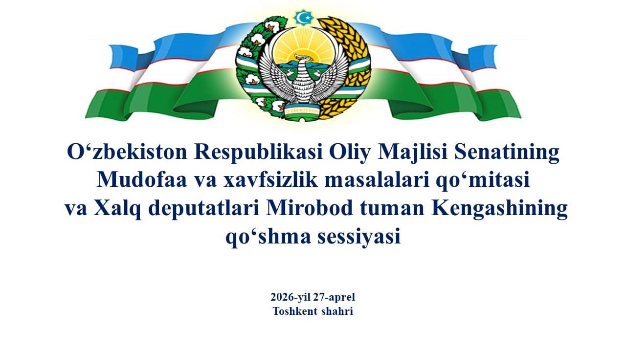 Xalq deputatlari Mirobod tuman Kengashining navbatdagi 22-sessiyasi bo‘lib o‘tdi
