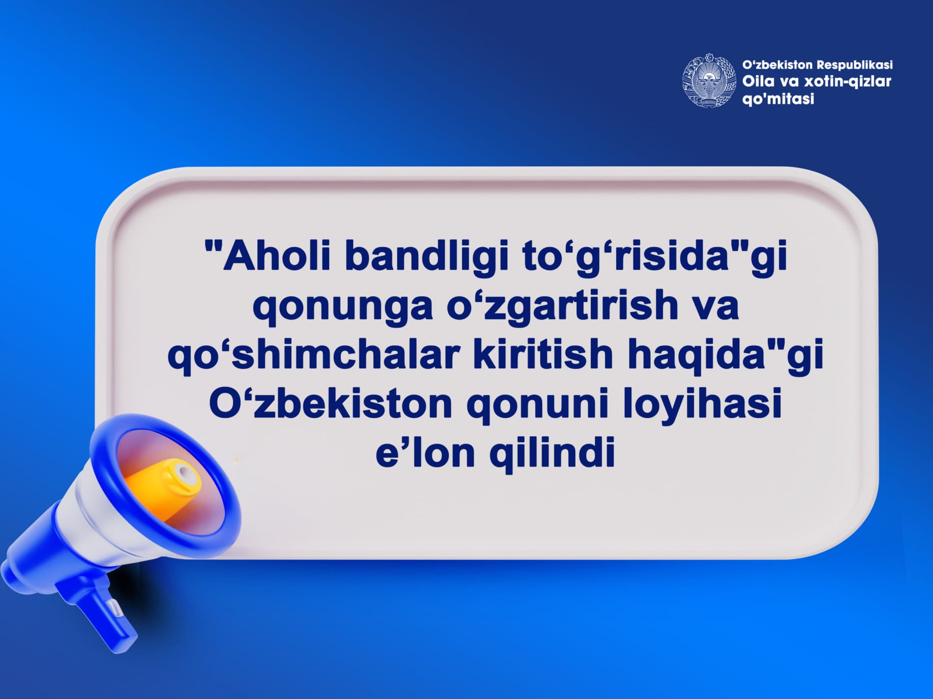 "Aholi bandligi to‘g‘risida"gi qonunga o‘zgartirish va qo‘shimchalar kiritish haqida"gi O‘zbekiston qonuni loyihasi e’lon qilindi