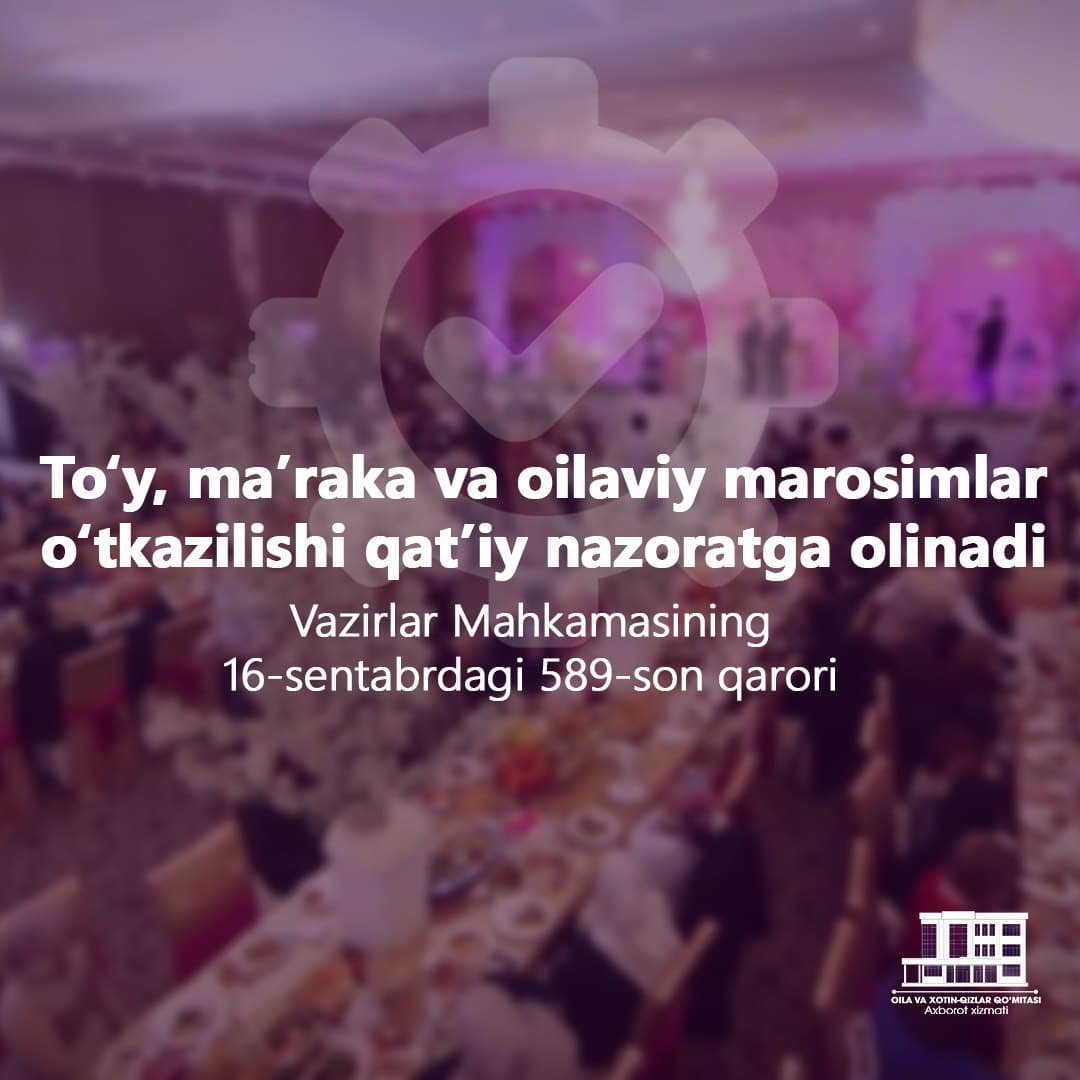 To‘y, marosim va oilaviy tadbirlarni o‘tkazish qat’iy nazoratga olinadi