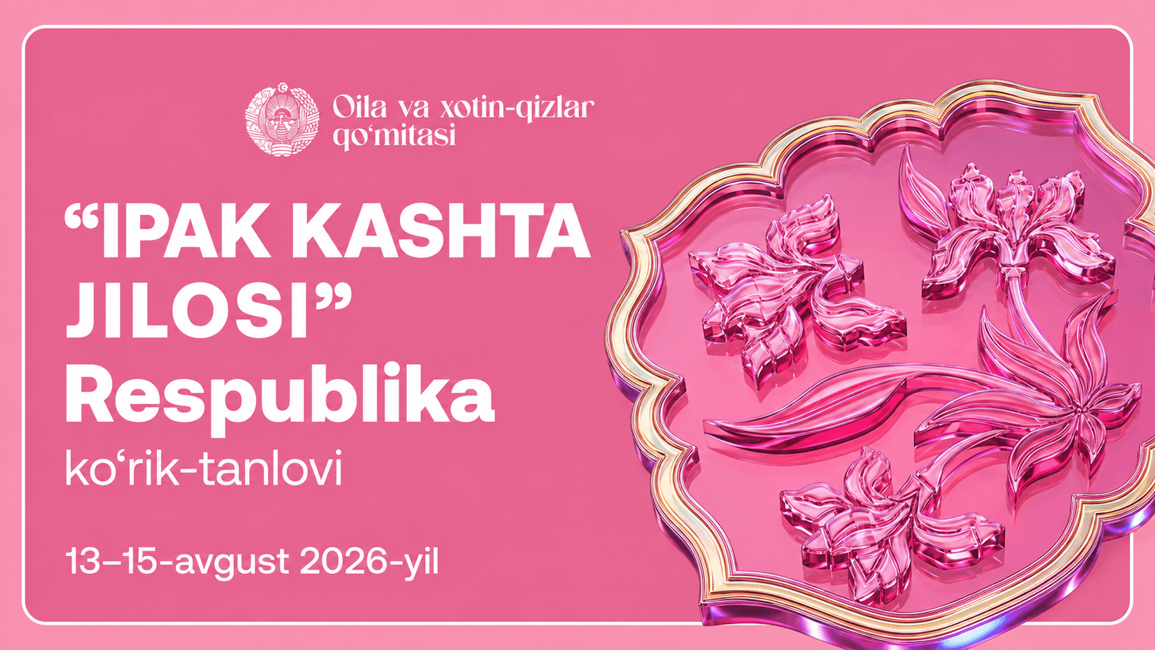 “Ipak kashta jilosi” respublika koʻrik-tanlovi oʻtkaziladi