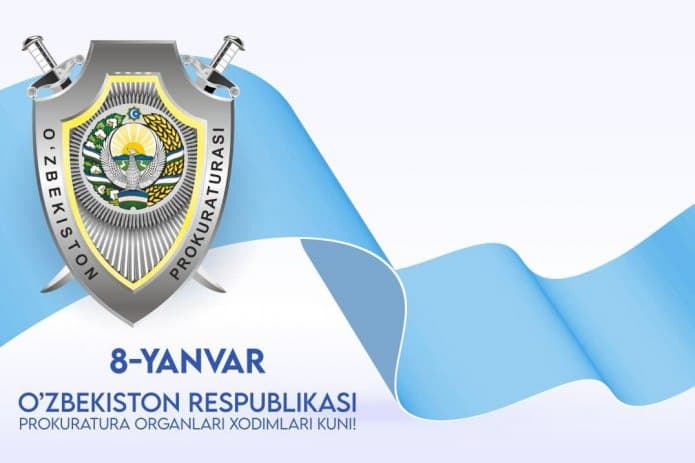 8-yanvar - O‘zbekiston Respublikasi prokuratura organlari xodimlari kuni