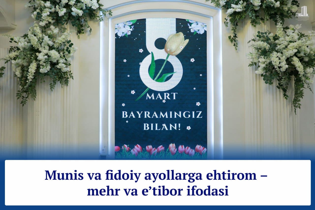 8 март – Халқаро хотин-қизлар куни кенг нишонланди.