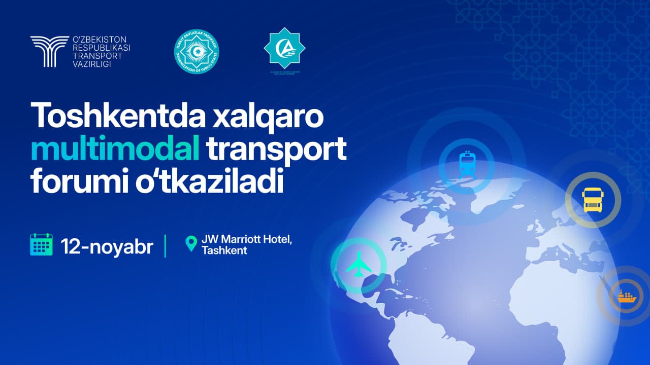 Toshkentda Xalqaro multimodal transport forumi bo‘lib o‘tadi