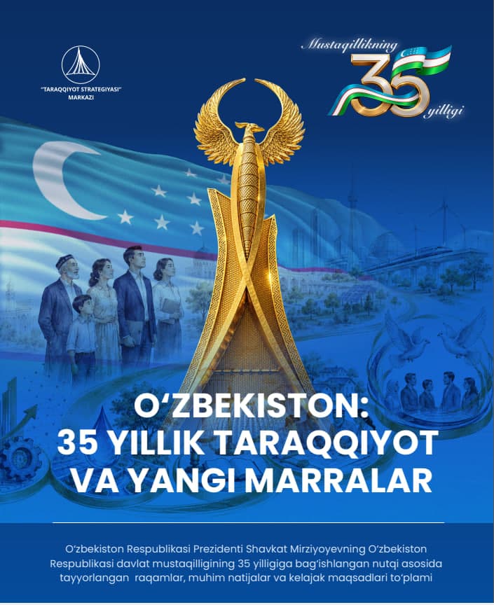 O‘ZBEKISTON: 35 YILLIK TARAQQIYOT VA YANGI MARRALAR