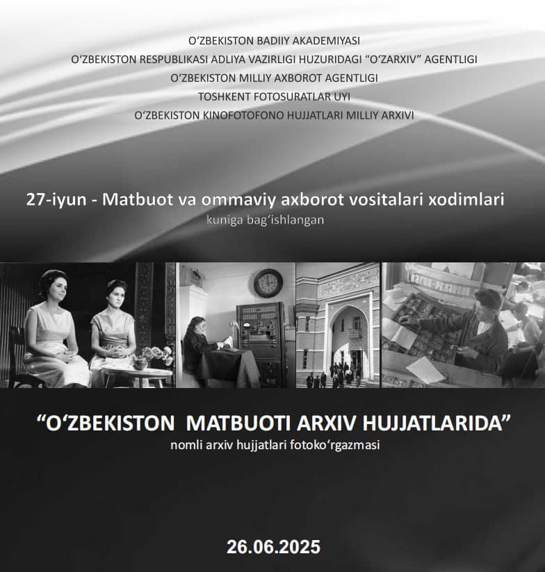 DIQQAT EʼLON!!! 27-iyun — "Matbuot va ommaviy axborot vositalari xodimlari kuni" munosabati bilan “O‘zbekiston matbuoti arxiv hujjatlarida” nomli arxiv hujjatlari fotoko‘rgazmasining ochilish marosimiga taklif etamiz!