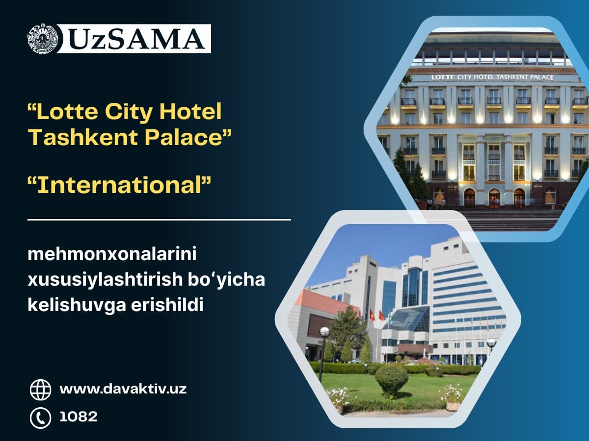 "Lotte City Hotel Tashkent Palace" va "International" mehmonxonalarini xususiylashtirish boʻyicha kelishuvga erishildi