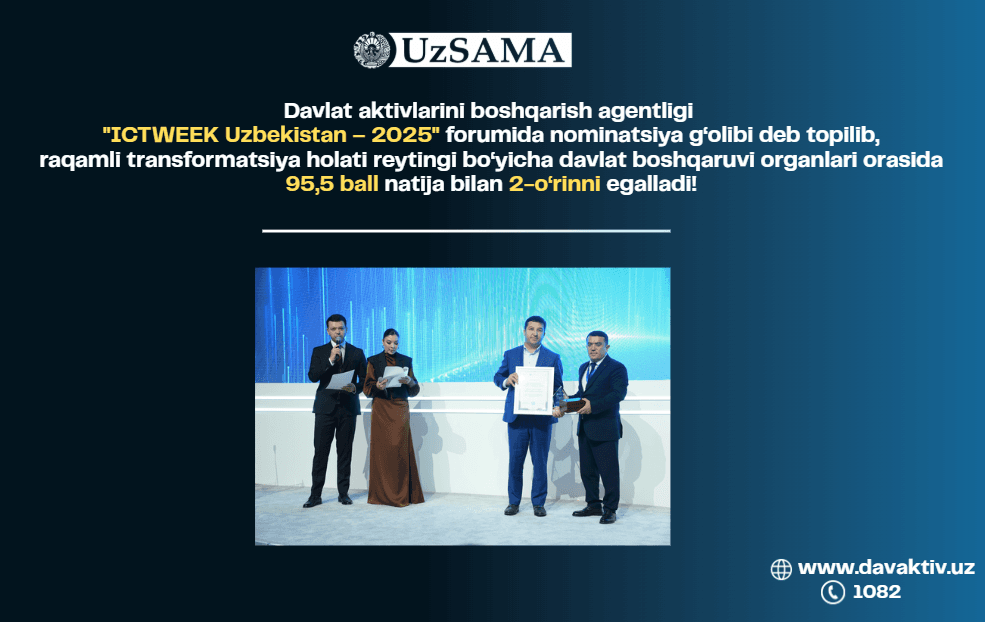 Davlat aktivlarini boshqarish agentligi "ICTWEEK Uzbekistan – 2025" forumida nominatsiya g'olibi deb topildi