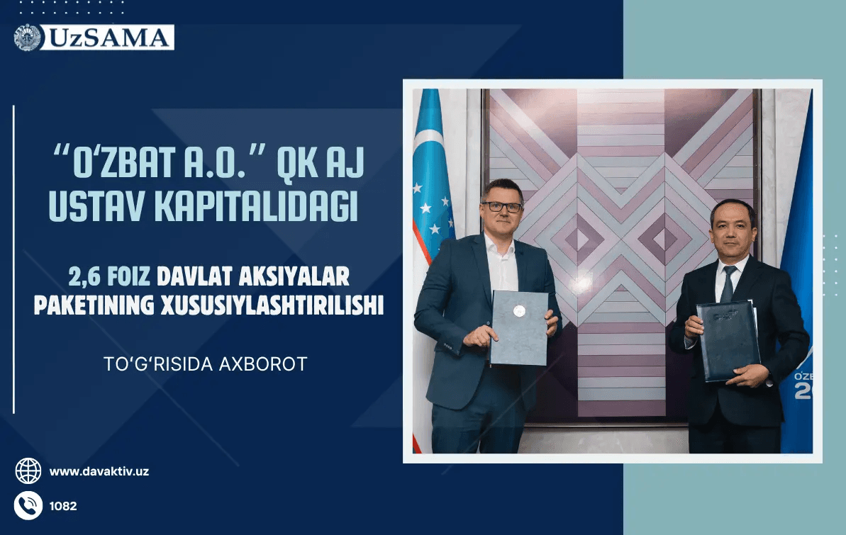 “ЎзБАТ А.О.” ҚК АЖ устав капиталидаги 2,6 фоиз давлат акциялар пакетининг хусусийлаштирилиши тўғрисида ахборот