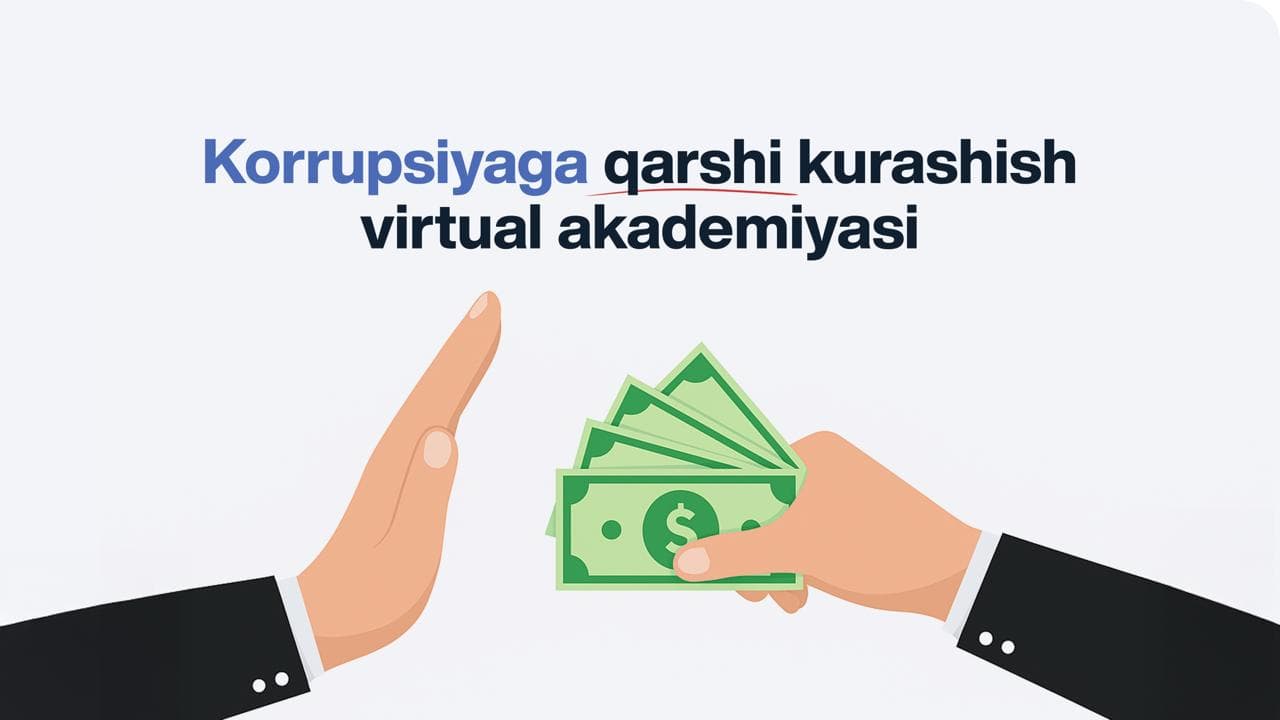 “Korrupsiyaga qarshi kurashish virtual akademiyasi” – haqida bilasizmi?