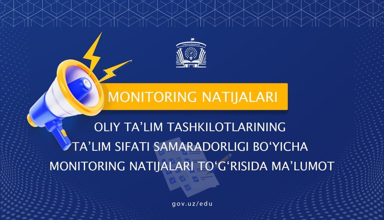 Oliy ta’lim tashkilotlarining ta’lim sifati samaradorligi bo‘yicha monitoring natijalari to‘g‘risida ma’lumot