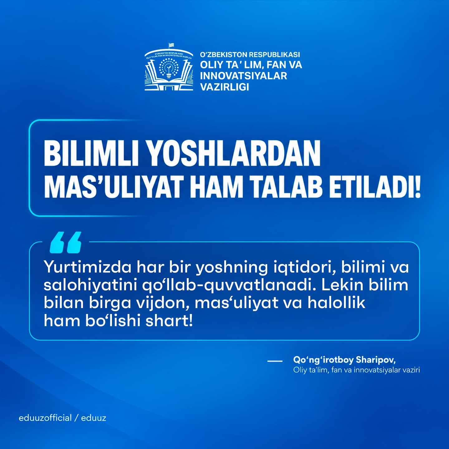 Bilimli yoshlardan masʼuliyat ham talab etiladi!